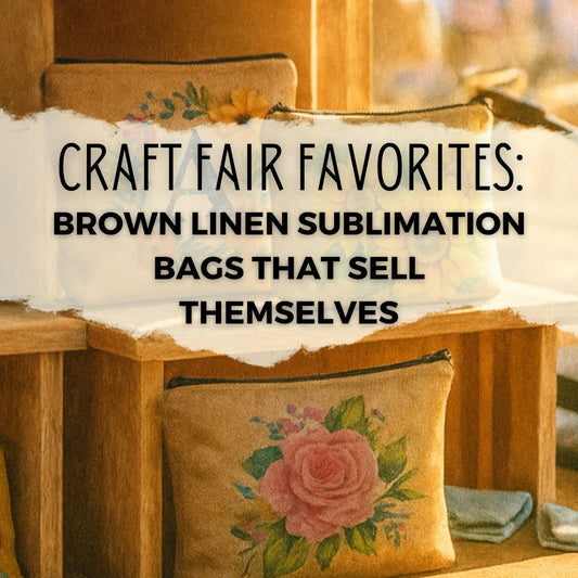 Craft Fair Favorites: Brown Linen Sublimation Bags That Sell Themselves