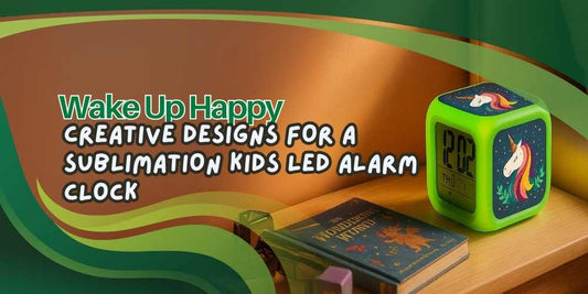 Wake Up Happy: Creative Designs for a Sublimation Kids LED Alarm Clock