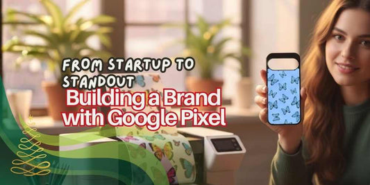 From Startup to Standout: Building a Brand with Google Pixel Sublimation Cases