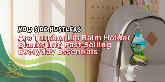 How Side Hustlers Are Turning Lip Balm Holder Blanks into Fast-Selling Everyday Essentials